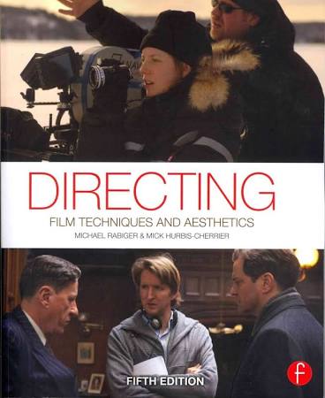 Directing- Film Techniques and Aesthetics by Michael Rabiger